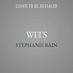 Wits by Stephanie Bain audiobook