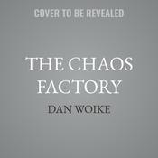 The Chaos Factory by  Dan Woike audiobook