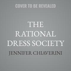 The Rational Dress Society by Jennifer Chiaverini audiobook
