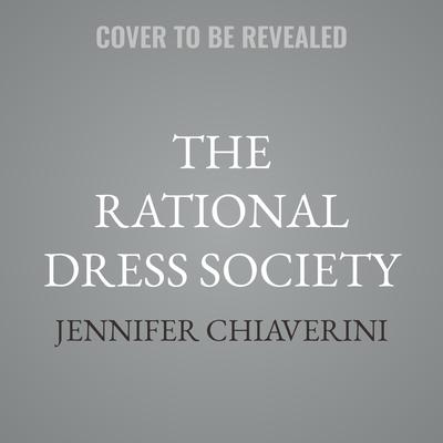 The Rational Dress Society by Jennifer Chiaverini audiobook