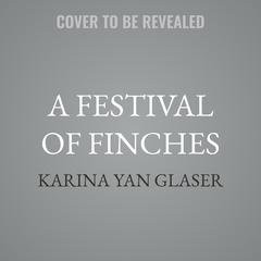 A Festival of Finches by Karina Yan Glaser audiobook