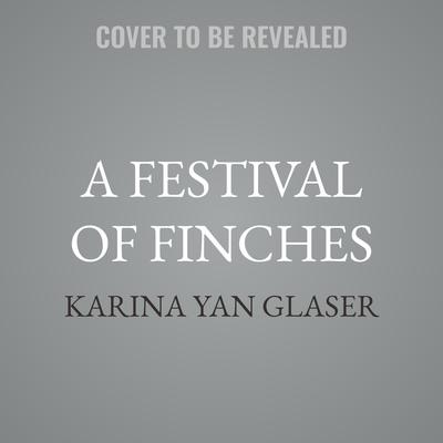 A Festival of Finches by Karina Yan Glaser audiobook