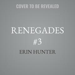Renegades #3 by Erin Hunter audiobook