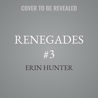Renegades #3 by Erin Hunter audiobook
