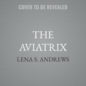 The Aviatrix by  Lena S. Andrews audiobook