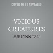 Vicious Creatures by  Sue Lynn Tan audiobook