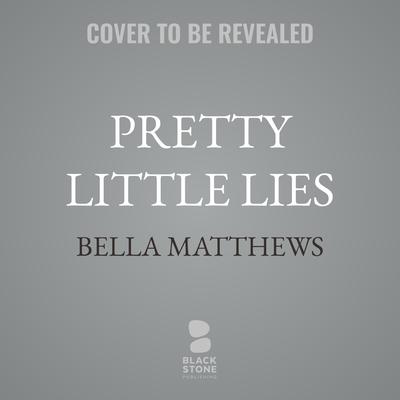Pretty Little Lies by Bella Matthews audiobook