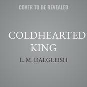 Coldhearted King by  L. M. Dalgleish audiobook