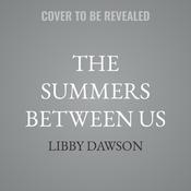 The Summers Between Us by  Libby Dawson audiobook