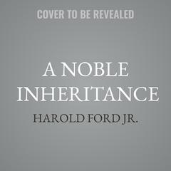 A Noble Inheritance by Harold Ford audiobook