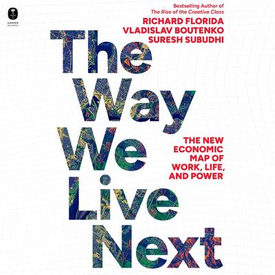 The Way We Live Next by Richard Florida audiobook