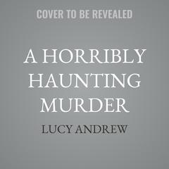 A Horribly Haunting Murder by Lucy Andrew audiobook