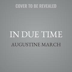 In Due Time by Augustine March audiobook