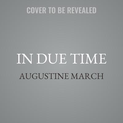 In Due Time by Augustine March audiobook