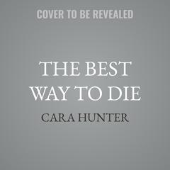 The Best Way to Die by Cara Hunter audiobook