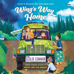 Wing’s Way Home by Leslie Connor audiobook