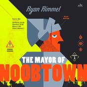 The Mayor of Noobtown by  Ryan Rimmel audiobook