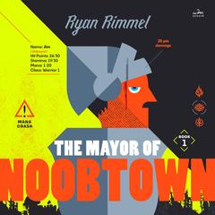 The Mayor of Noobtown by Ryan Rimmel audiobook