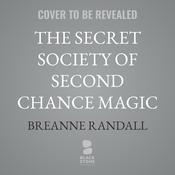 The Secret Society of Second Chance Magic by  Breanne Randall audiobook