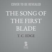 The Song of the First Blade by  T. C. Edge audiobook