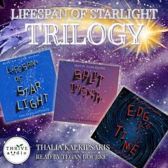 Lifespan of Starlight – TRILOGY by Thalia Kalkipsakis audiobook