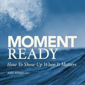 Moment Ready by  Amy Athey audiobook