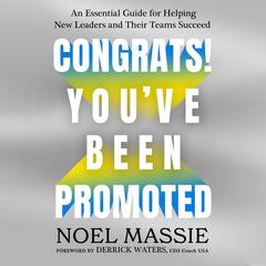 Congrats! You've Been Promoted by Noel Massie audiobook