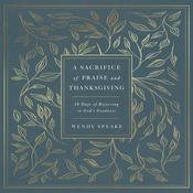 A Sacrifice of Praise and Thanksgiving by  Wendy Speake audiobook