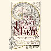The Heart of the Maker by  Jake Weidmann audiobook