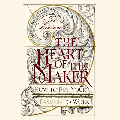 The Heart of the Maker by Jake Weidmann audiobook