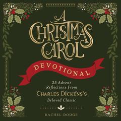 A Christmas Carol Devotional by Rachel Dodge audiobook