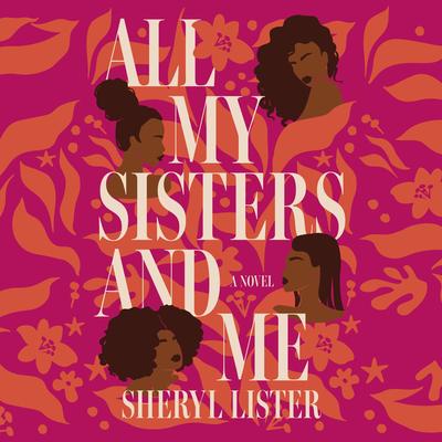 All My Sisters and Me by Sheryl Lister audiobook