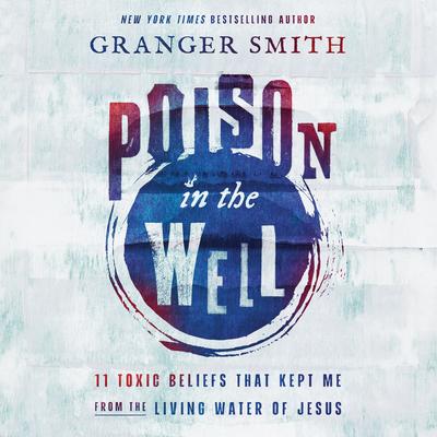 Poison in the Well by Granger Smith audiobook