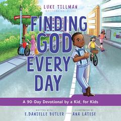 Finding God Every Day by Luke Tillman audiobook