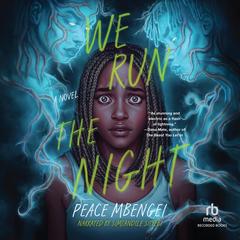 We Run the Night by Peace Mbengei audiobook