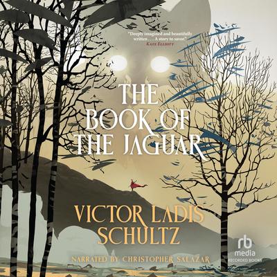 The Book of the Jaguar by Victor Ladis Schultz audiobook