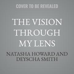 The Vision Through My Lens by Natasha Howard audiobook