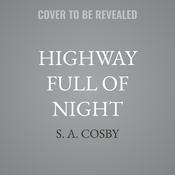 Highway Full of Night by  S. A. Cosby audiobook