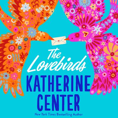 The Lovebirds by Katherine Center audiobook