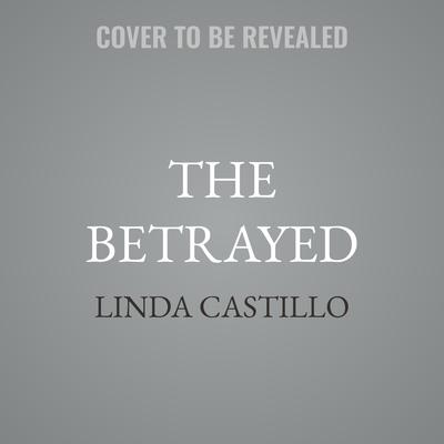 The Betrayed by Linda Castillo audiobook