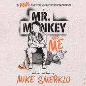 Mr. Monkey and Me by  Mike Smerklo audiobook