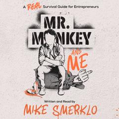 Mr. Monkey and Me by Mike Smerklo audiobook