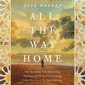 All the Way Home by  Jeff Woodke audiobook