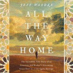 All the Way Home by Jeff Woodke audiobook