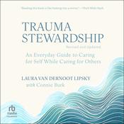 Trauma Stewardship, Revised and Updated by  Laura van Dernoot Lipsky audiobook