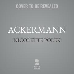 Ackermann by Nicolette Polek audiobook