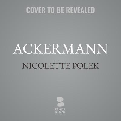Ackermann by Nicolette Polek audiobook