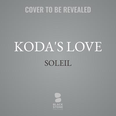 Koda's Love by Soleil  audiobook