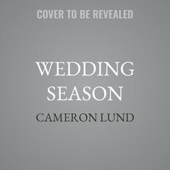 Wedding Season by Cameron Lund audiobook