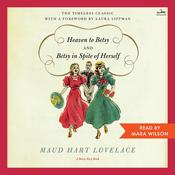 Heaven to Betsy/Betsy in Spite of Herself by  Maud Hart Lovelace audiobook
